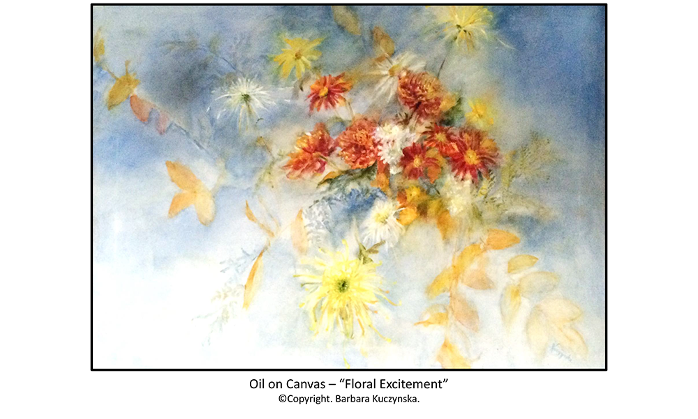 Oil On Canvas – “Floral Excitement”   Copyright. Barbara Kuczynska.