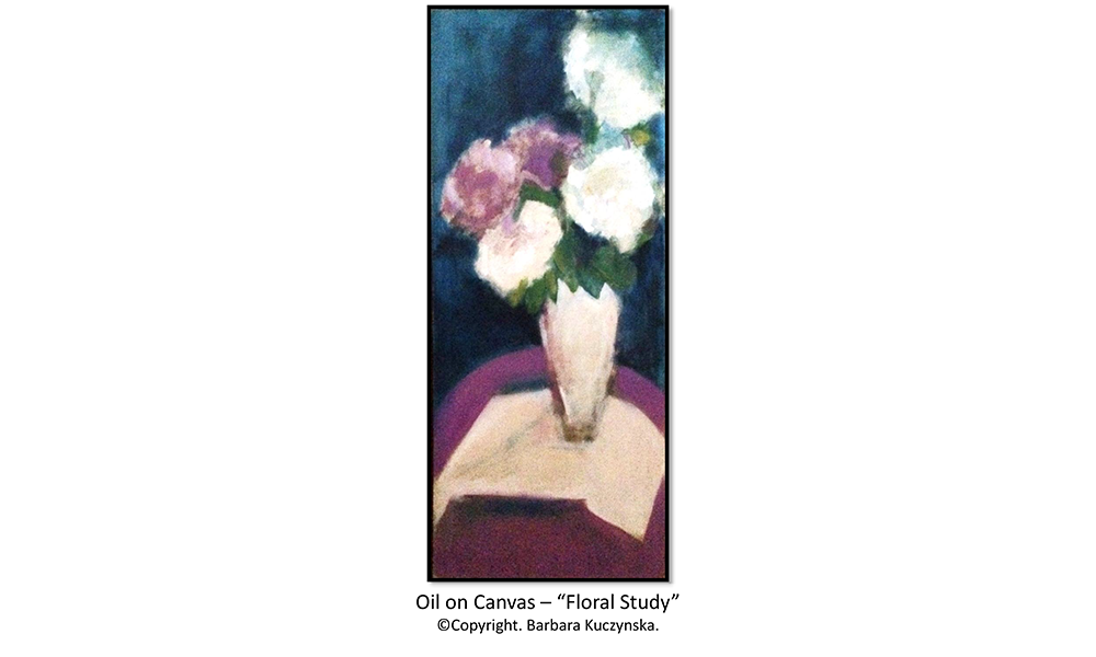 Oil On Canvas – “Floral Study”  Copyright. Barbara Kuczynska.